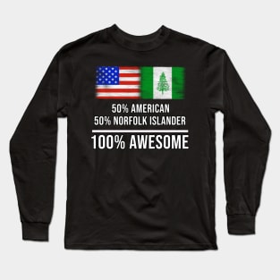 50% American 50% Norfolk Islander 100% Awesome - Gift for Norfolk Islander Heritage From Norfolk Island Long Sleeve T-Shirt